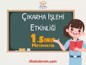 1 SINIF MATEMATIK CIKARMA ISLEMI ETKINLIGI