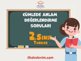 2. Sınıf Türkçe Cümlede Anlam Değerlendirme Soruları
