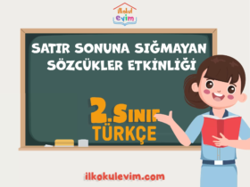 2.Sınıf Türkçe Satır Sonuna Sığmayan Kelimelerin Yazımı