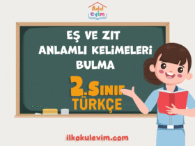 2.Sınıf Türkçe Eş ve Zıt Anlamlı Kelimeleri Bulma
