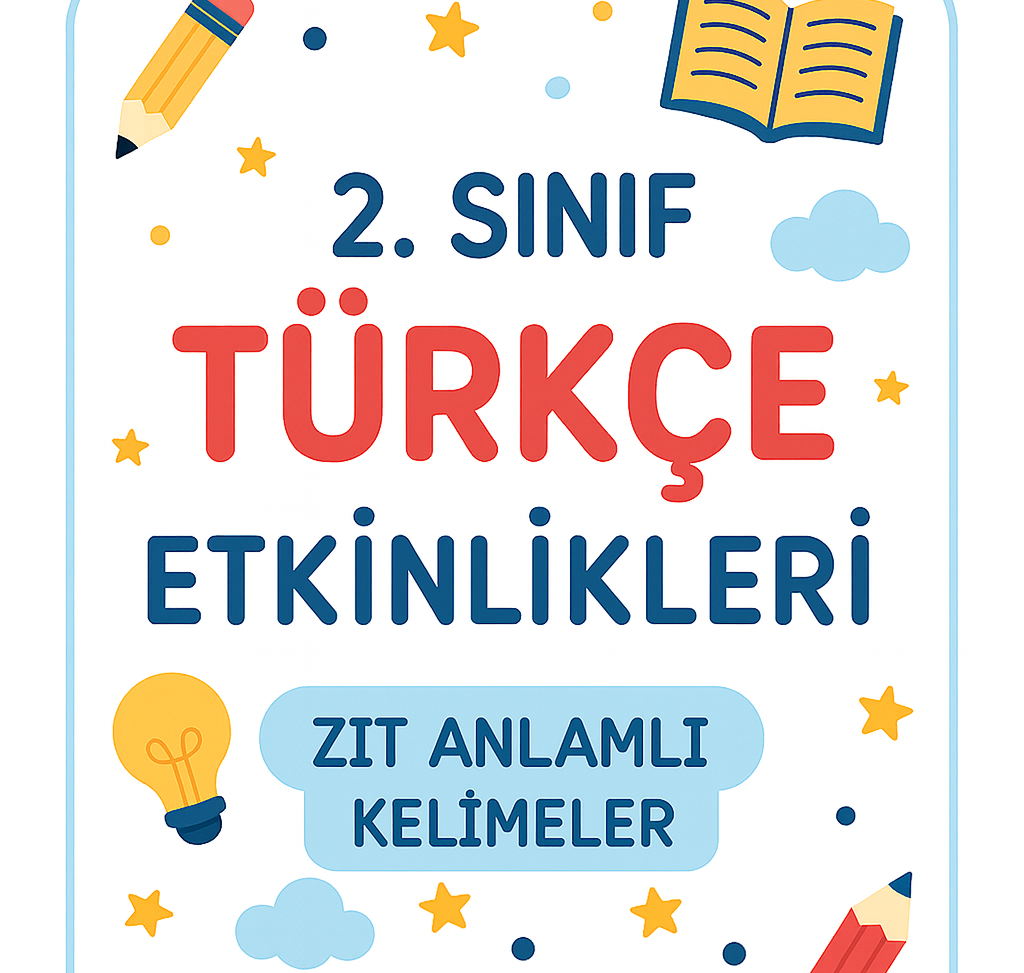 2. Sınıf Türkçe Zıt anlamlı Kelimeler
