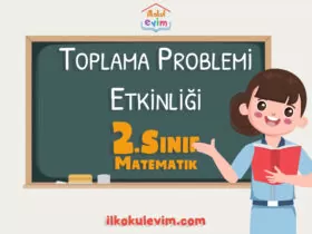 2 SINIF MATEMATIK TOPLAMA PROBLEMI ETKINLIGI