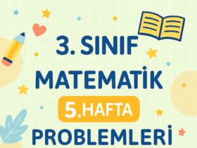 3.Sınıf Matematik 5. Hafta Problemleri