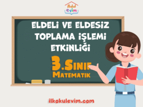 3.Sınıf Eldeli ve Eldesiz Toplama İşlemleri