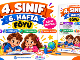 4. Sınıf 6. Hafta Föyü – Türkçe, Matematik, Fen Bilimleri ve Sosyal Bilgiler, çözümlü cevap anahtarlı PDF