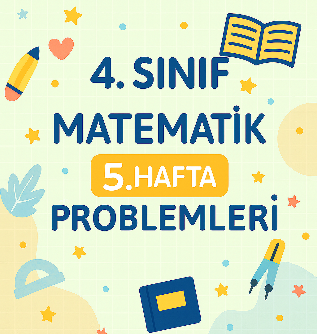 4.Sınıf Matematik 5. Hafta Problemleri
