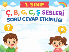 1.Sınıf Ç, B, G, C, Ş Sesleri Soru Cevap Etkinliği