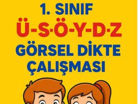 1. Sınıf Ü-S-Ö-D-Y-Z Sesleri Görsel Dikte Çalışması